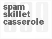 recipe for spam skillet casserole