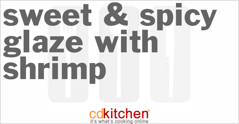Sweet & Spicy Glaze with Shrimp - CDKitchen.com