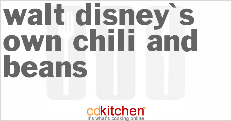 Walt Disney's Own Chili and Beans - CDKitchen.com