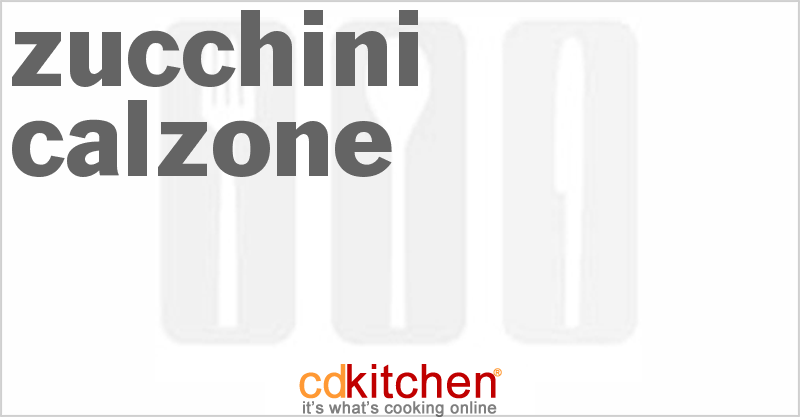 Zucchini Calzone - CDKitchen.com