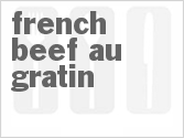 French Beef Au Gratin
