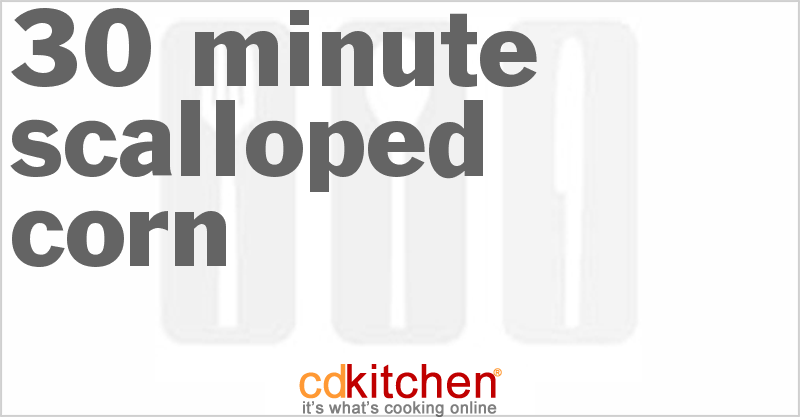 30 Minute Scalloped Corn - CDKitchen.com