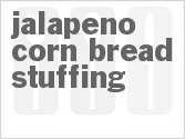 Jalapeno Corn Bread Stuffing