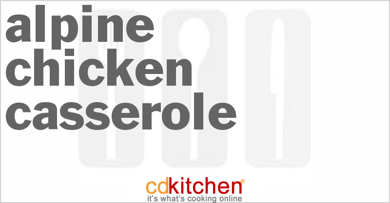 Alpine Chicken Casserole - CDKitchen.com