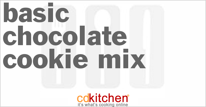 Basic Chocolate Cookie Mix - CDKitchen.com