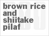 recipe for brown rice and shiitake pilaf