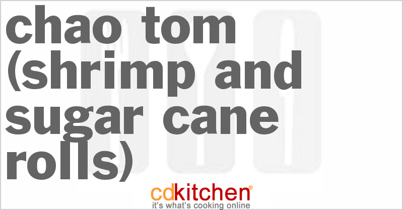 Chao Tom (Shrimp And Sugar Cane Rolls) - CDKitchen.com