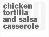 recipe for chicken tortilla and salsa casserole