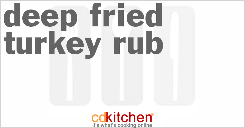 Deep Fried Turkey Rub - CDKitchen.com