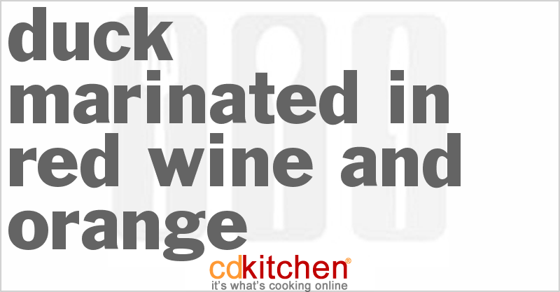 Duck Marinated In Red Wine And Orange - CDKitchen.com