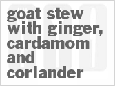 recipe for goat stew with ginger, cardamom and coriander