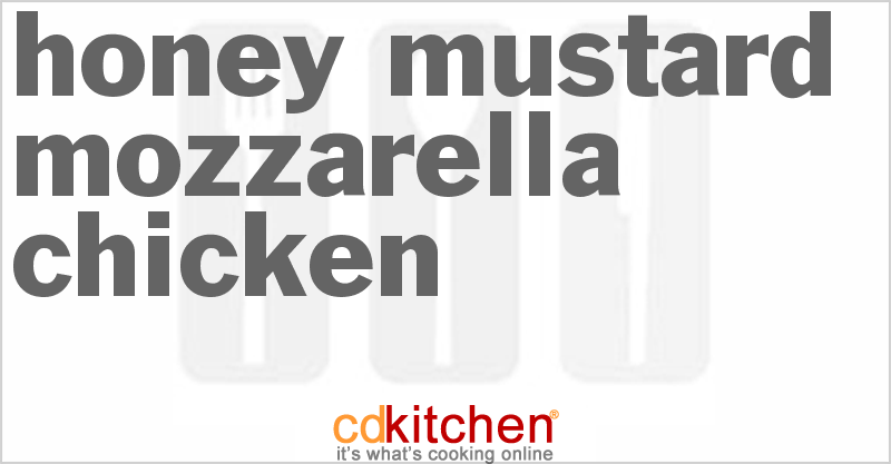 Honey Mustard Mozzarella Chicken - CDKitchen.com