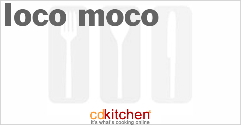 Loco Moco - CDKitchen.com