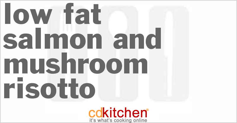 Low-Fat Salmon and Mushroom Risotto Recipe | CDKitchen.com