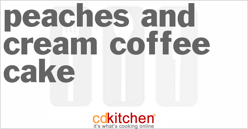 Peaches and Cream Coffee Cake - CDKitchen.com