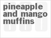 recipe for pineapple and mango muffins