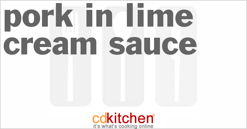 Pork In Lime Cream Sauce - CDKitchen.com