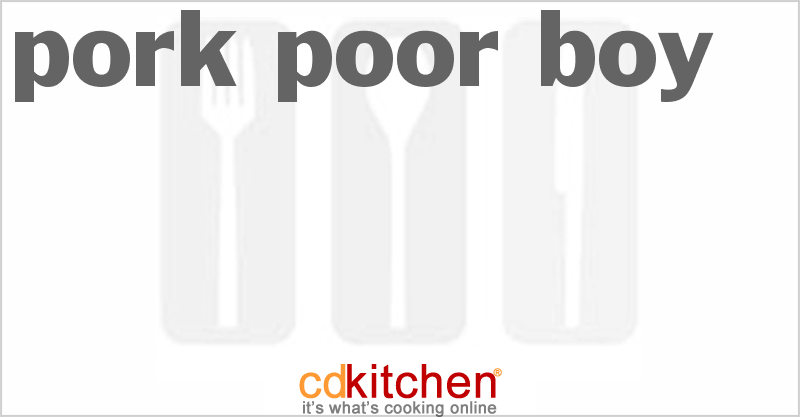Pork Poor Boy - CDKitchen.com
