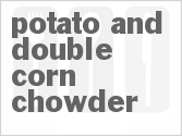 recipe for potato and double corn chowder