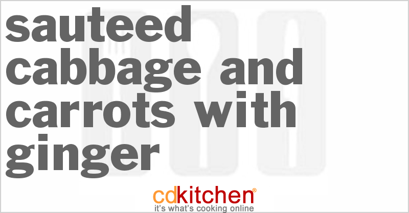 Sauteed Cabbage And Carrots With Ginger - CDKitchen.com