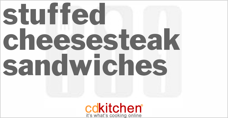 Stuffed Cheesesteak Sandwiches - CDKitchen.com