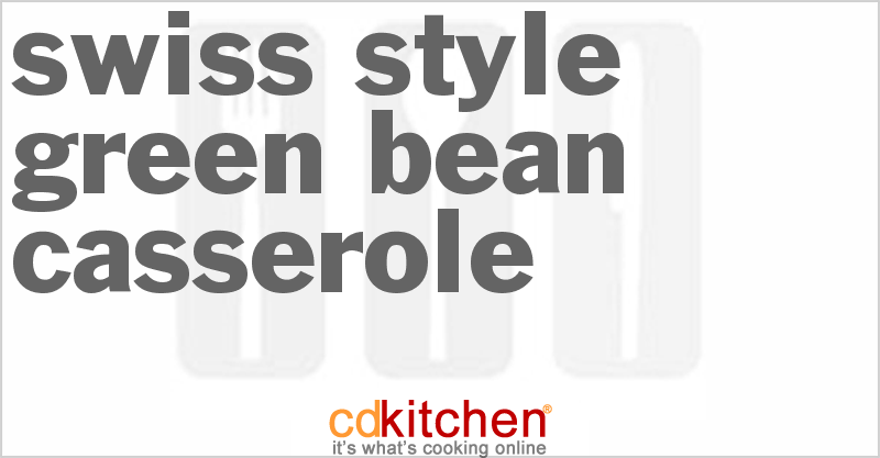 Swiss Green Bean Casserole - CDKitchen.com