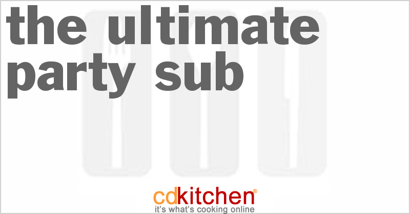 The Ultimate Party Sub - CDKitchen.com