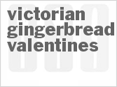 recipe for victorian gingerbread valentines