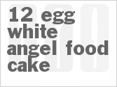 recipe for 12 egg white angel food cake