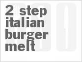 2-Step Italian Burger Melt