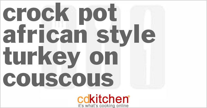 African Style Turkey On Couscous - CDKitchen.com