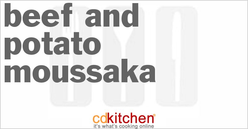 Beef And Potato Moussaka - CDKitchen.com