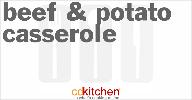 Beef & Potato Casserole - CDKitchen.com