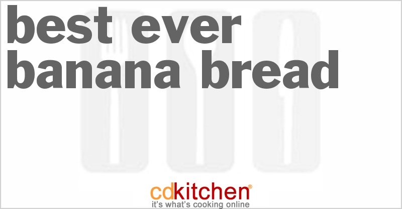 Best Ever Banana Bread - CDKitchen.com
