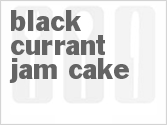 recipe for black currant jam cake