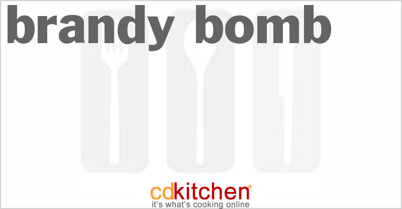 Brandy Bomb - CDKitchen.com