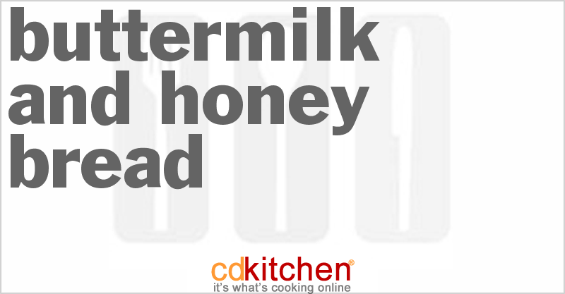 Buttermilk and Honey Bread - CDKitchen.com