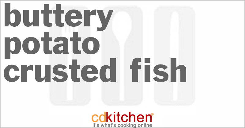 Buttery Potato Crusted Fish - CDKitchen.com