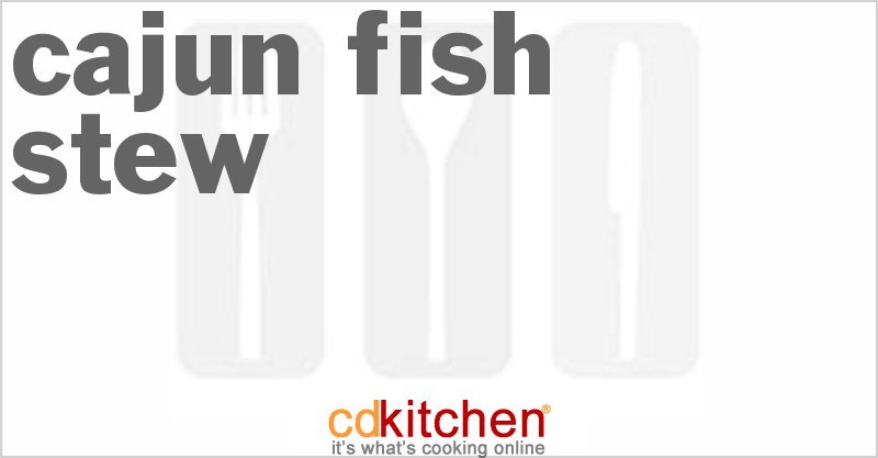 Cajun Fish Stew - CDKitchen.com