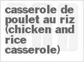 recipe for casserole de poulet au riz (chicken and rice casserole)