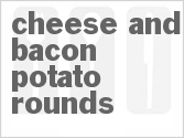 recipe for cheese and bacon potato rounds