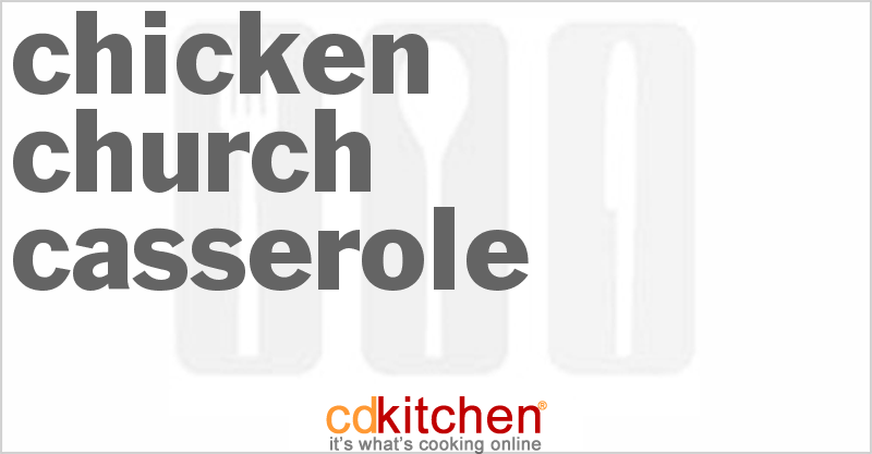 Chicken Church Casserole - CDKitchen.com