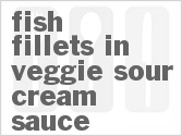 recipe for fish fillets in veggie-sour cream sauce