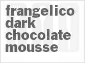 recipe for frangelico dark chocolate mousse