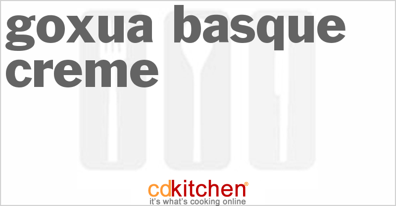 Goxua-Basque Creme - CDKitchen.com