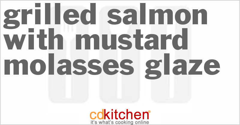 Grilled Salmon With Mustard-Molasses Glaze - CDKitchen.com