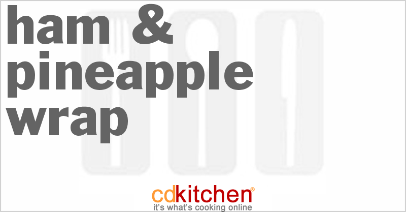 Ham & Pineapple Wrap - CDKitchen.com