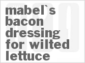 recipe for mabel's bacon dressing for wilted lettuce