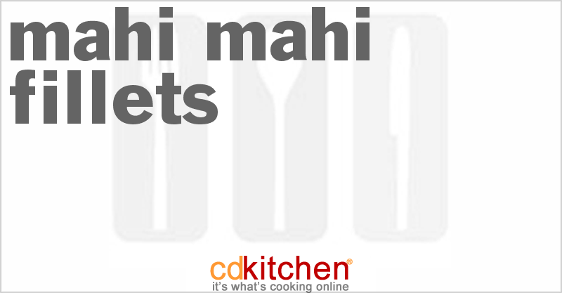 Mahi Mahi Fillets - CDKitchen.com