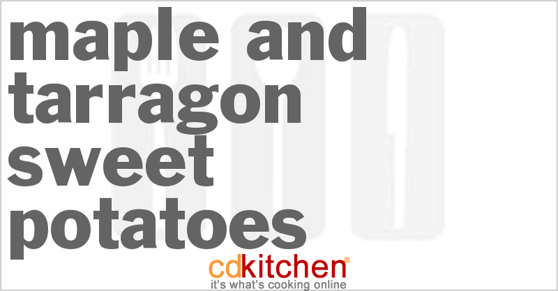 Maple and Tarragon Sweet Potatoes - CDKitchen.com